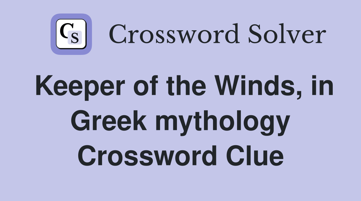 Keeper of the Winds, in Greek mythology Crossword Clue Answers